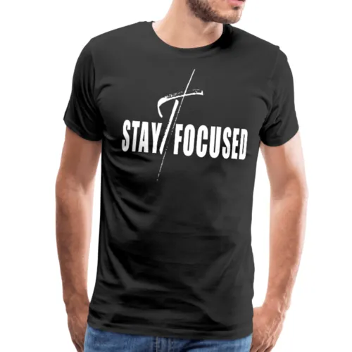 Stay Focused Graphic Text Mens T-Shirt